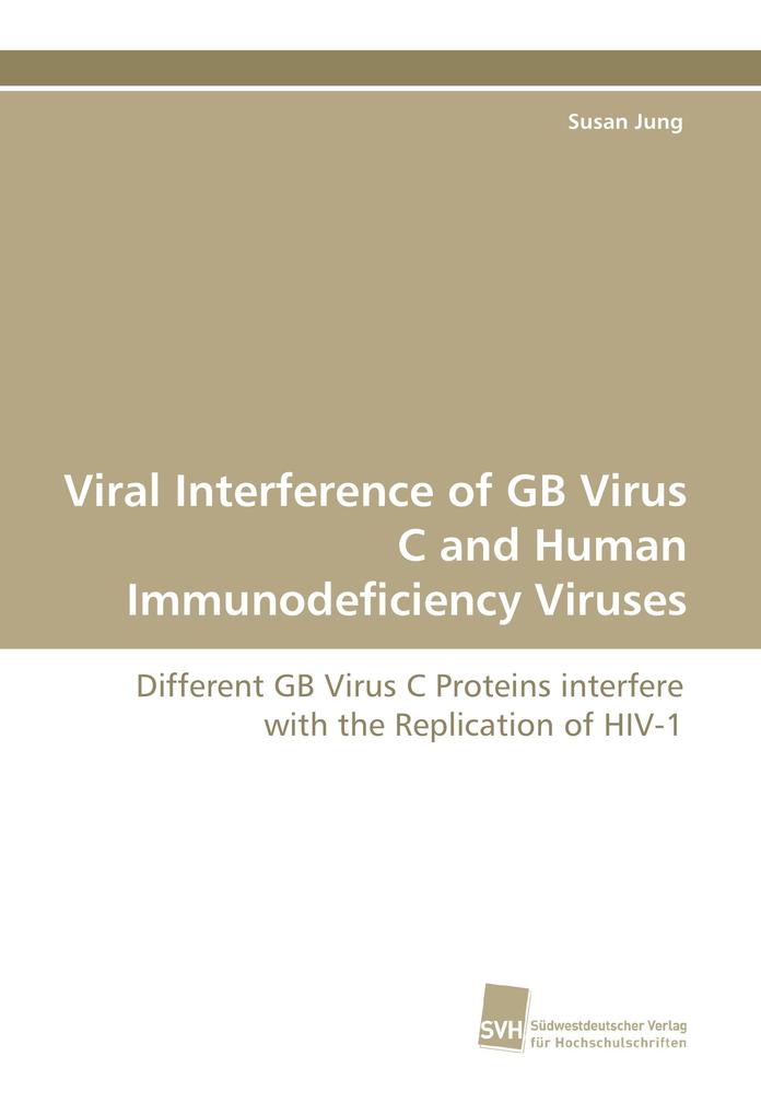 Viral Interference of GB Virus C and Human Immunodeficiency Viruses