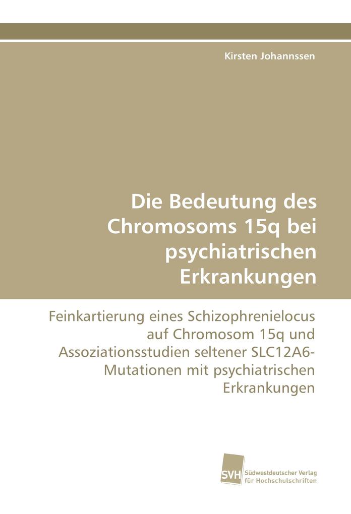 Die Bedeutung des Chromosoms 15q bei psychiatrischen Erkrankungen