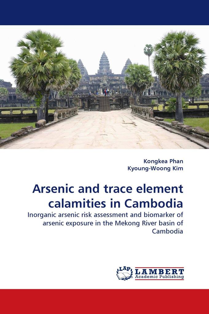 Arsenic and trace element calamities in Cambodia