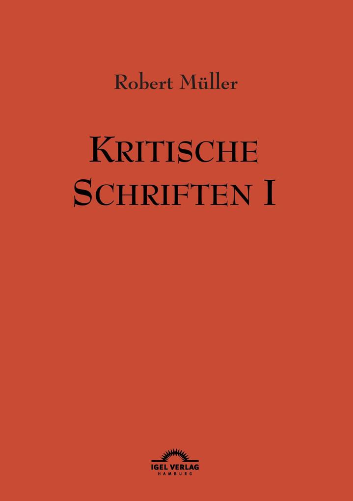 Robert Müller: Kritische Schriften 1