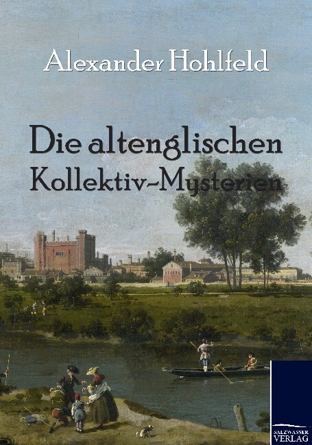 Die altenglischen Kollektiv-Mysterien - Alexander Hohlfeld