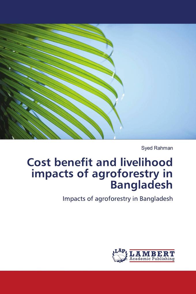 Cost benefit and livelihood impacts of agroforestry in Bangladesh