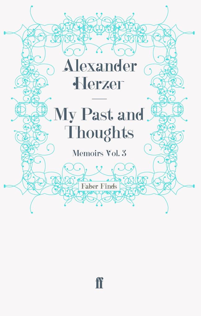 My Past and Thoughts: Memoirs Volume 3