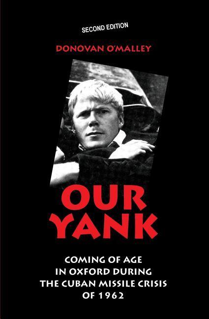 Our Yank: Coming of Age in Oxford During the Cuban Missile Crisis of 1962