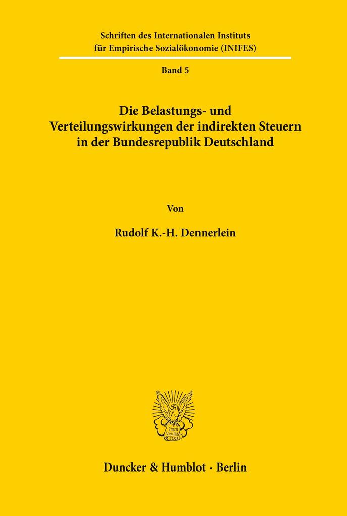Die Belastungs- und Verteilungswirkungen der indirekten Steuern in der Bundesrepublik Deutschland.