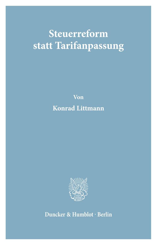 Steuerreform statt Tarifanpassung.