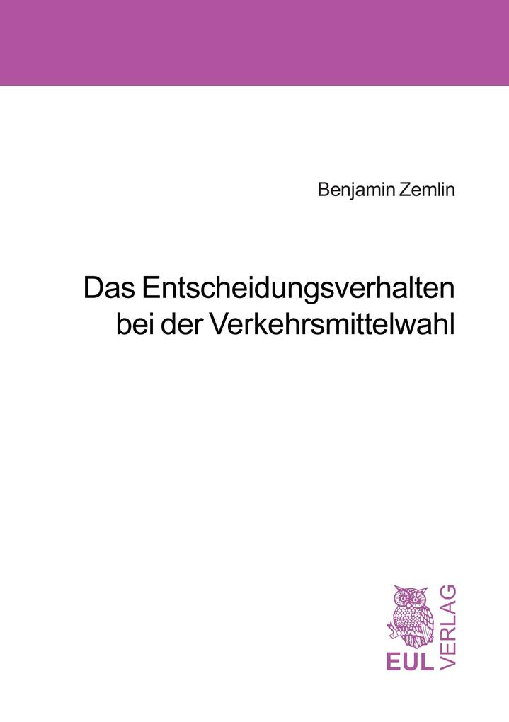 Das Entscheidungsverhalten bei der Verkehrsmittelwahl