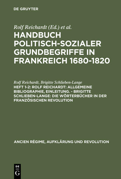 Rolf Reichardt: Allgemeine Bibliographie Einleitung. - Brigitte Schlieben-Lange: Die Wörterbücher in der Französischen Revolution