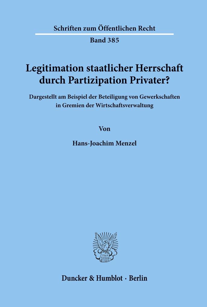 Legitimation staatlicher Herrschaft durch Partizipation Privater? - Hans-Joachim Menzel