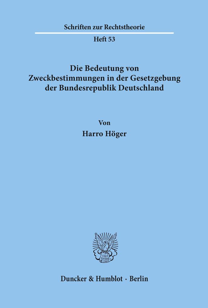 Die Bedeutung von Zweckbestimmungen in der Gesetzgebung der Bundesrepublik Deutschland.