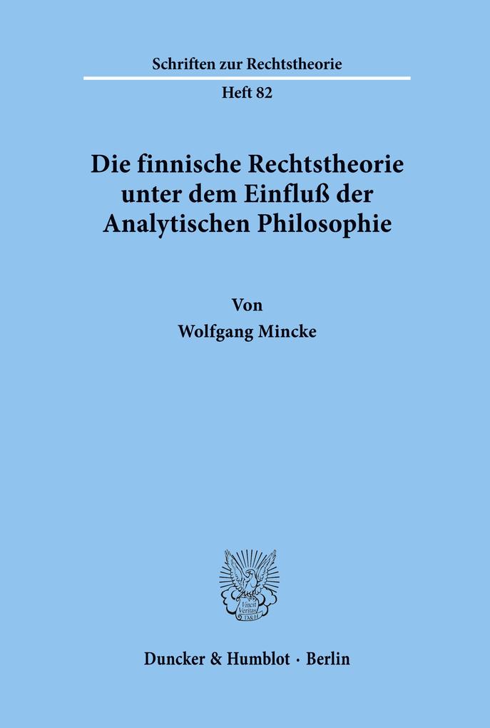 Die finnische Rechtstheorie unter dem Einfluß der Analytischen Philosophie.