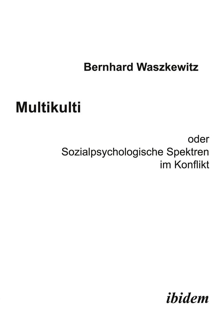 Multikulti oder Sozialpsychologische Spektren im Konflikt