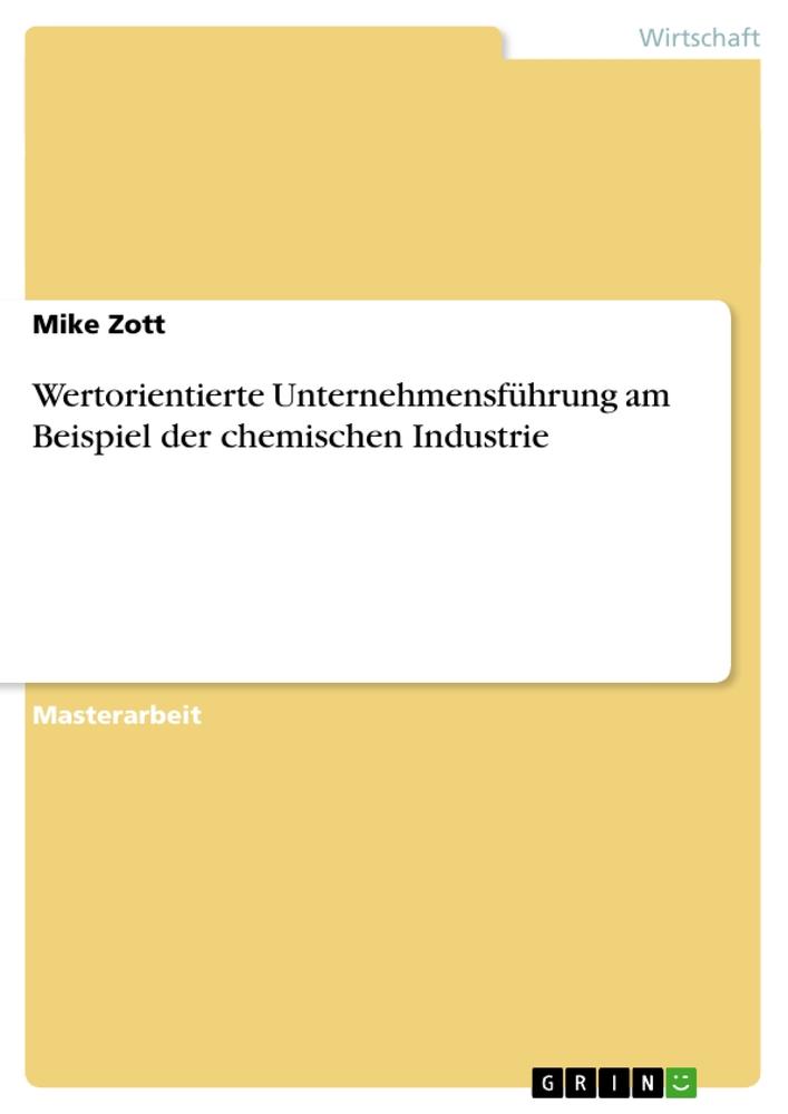 Wertorientierte Unternehmensführung am Beispiel der chemischen Industrie - Mike Zott