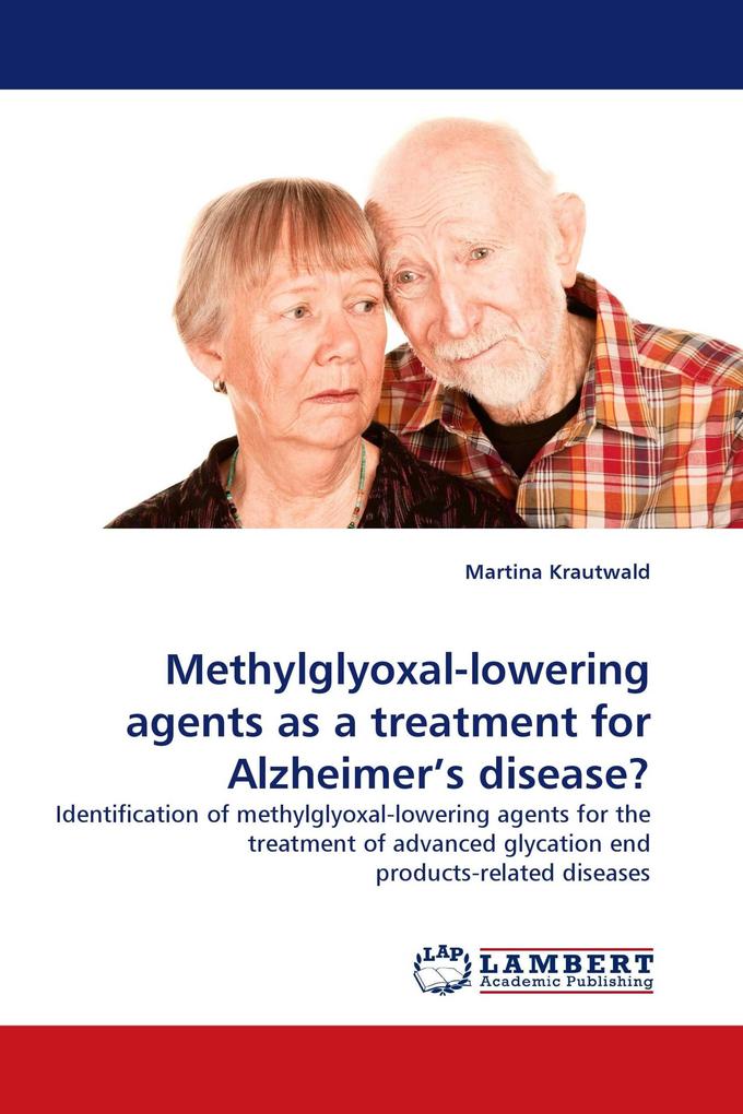 Methylglyoxal-lowering agents as a treatment for Alzheimer''s disease?