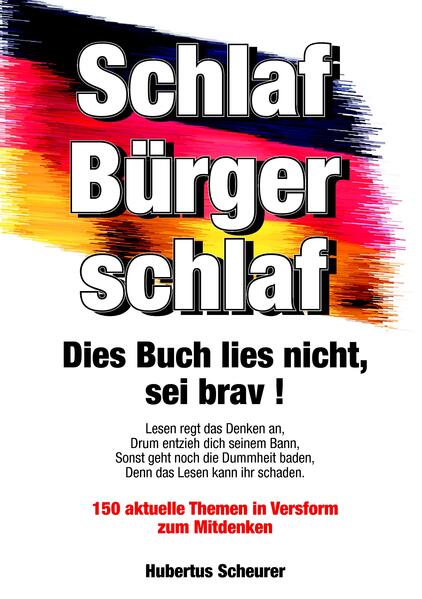 Schlaf Bürger schlaf. Dies Buch lies nicht sei brav!