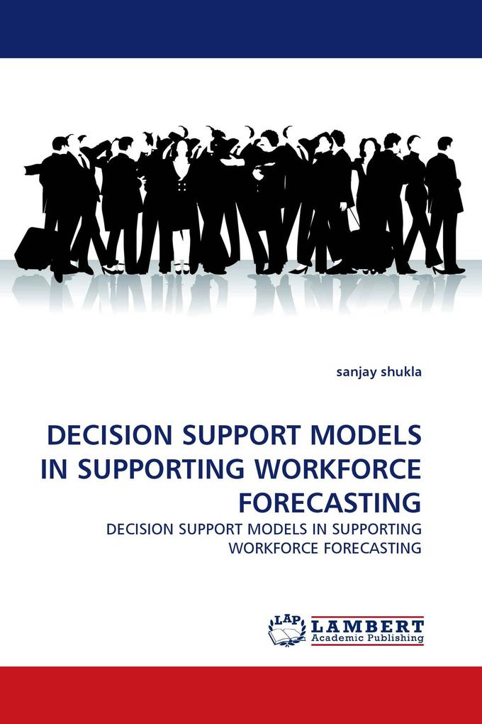DECISION SUPPORT MODELS IN SUPPORTING WORKFORCE FORECASTING