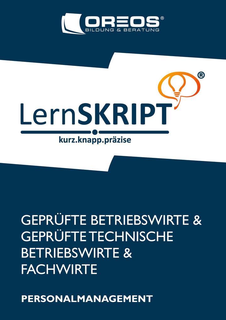 LernSKRIPT Personalmanagement zur Prüfungsvorbereitung der IHK Prüfungen zum Fachwirt Betriebswirt und Technischen Betriebswirt - André Fehrs