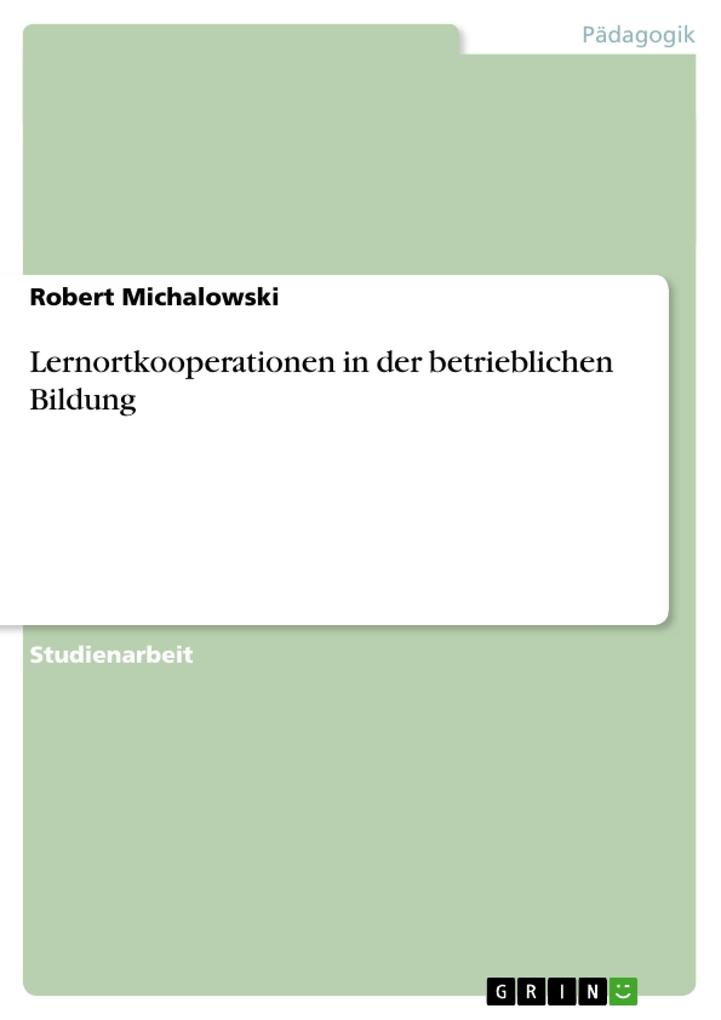 Lernortkooperationen in der betrieblichen Bildung - Robert Michalowski