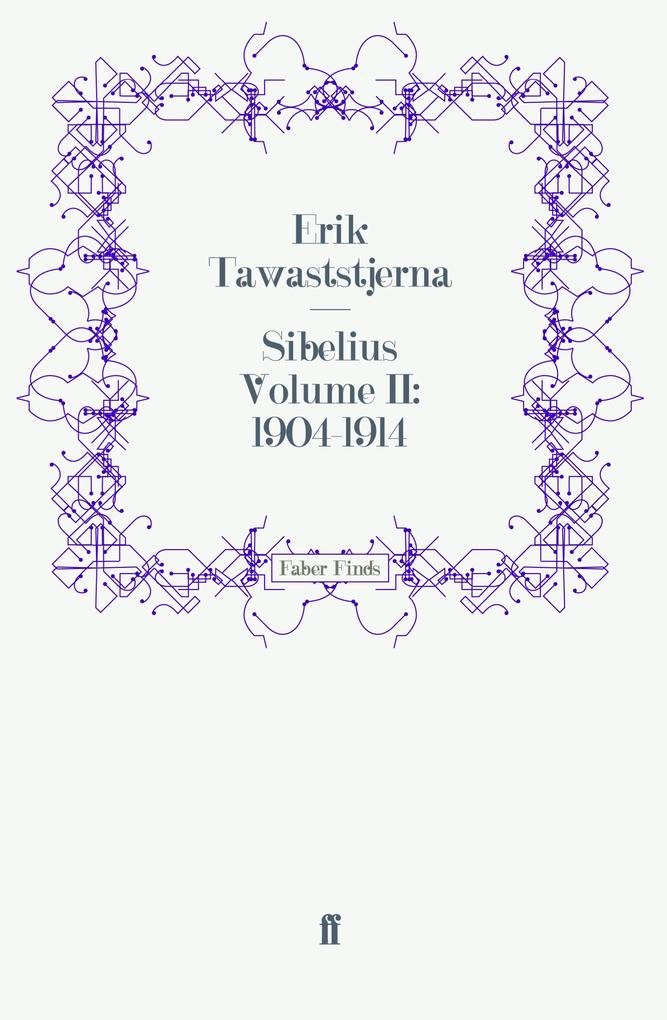 Sibelius Volume II: 1904-1914