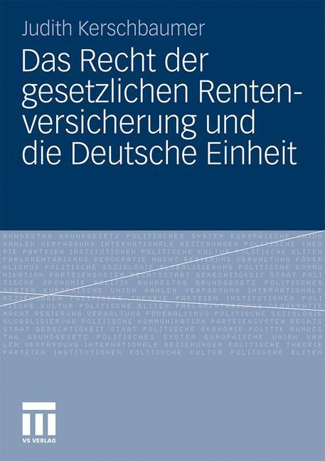 Das Recht der gesetzlichen Rentenversicherung und die Deutsche Einheit - Judith Kerschbaumer