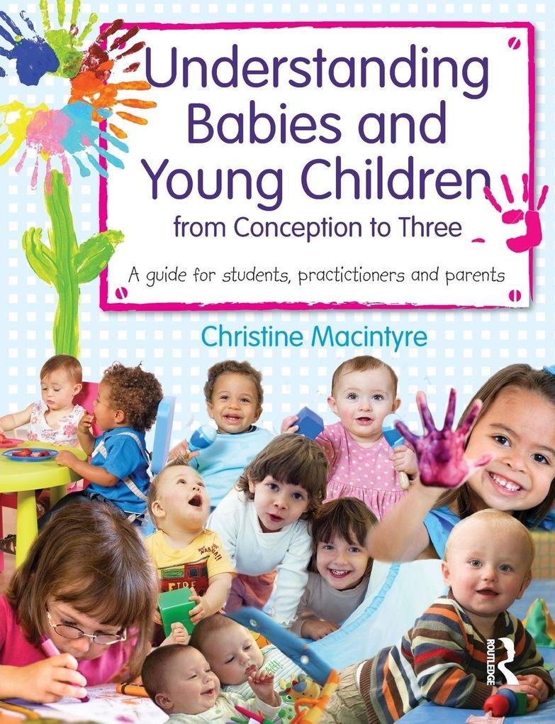 Understanding Babies and Young Children from Conception to Three
