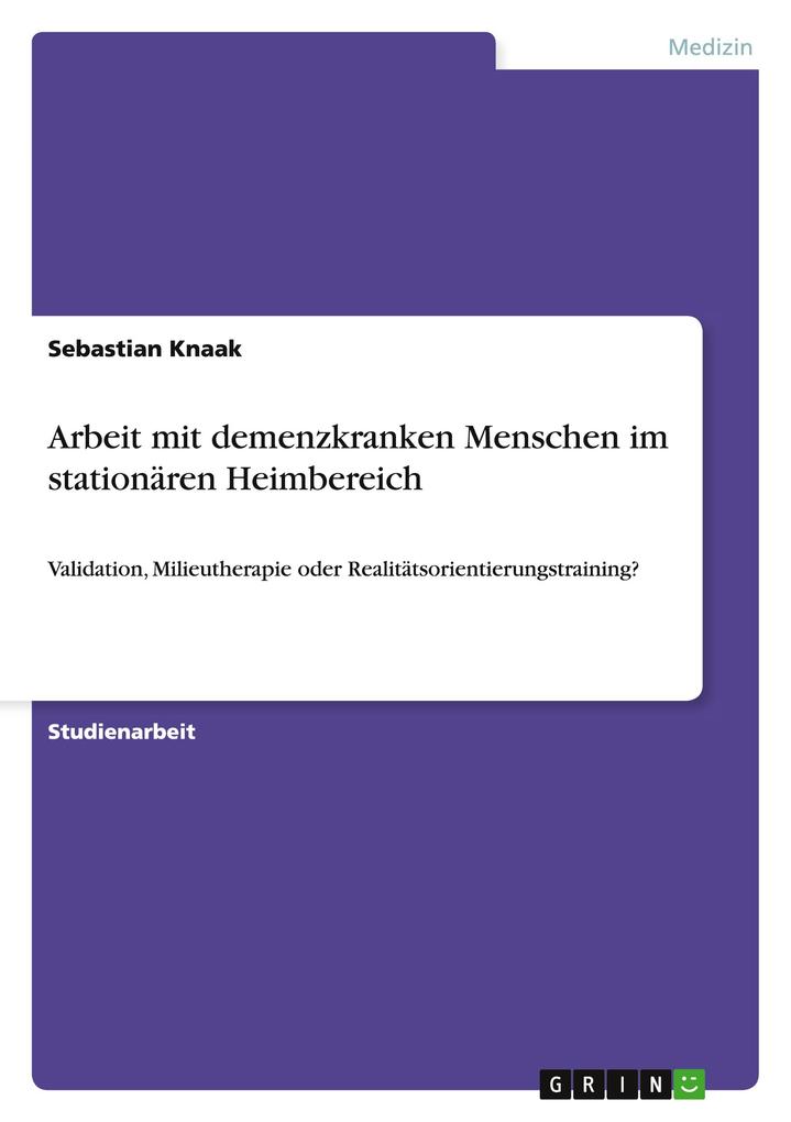 Arbeit mit demenzkranken Menschen im stationären Heimbereich - Sebastian Knaak