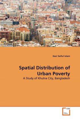 Spatial Distribution of Urban Poverty - Kazi Saiful Islam