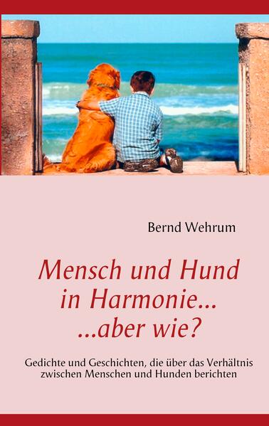 Mensch und Hund in Harmonie aber wie?