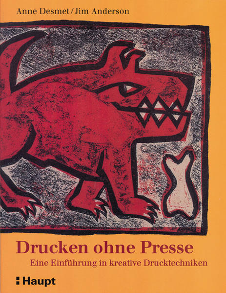 Drucken ohne Presse - Anne Desmet/ Jim Anderson