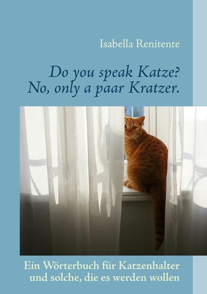 Do you speak Katze? No only a paar Kratzer.