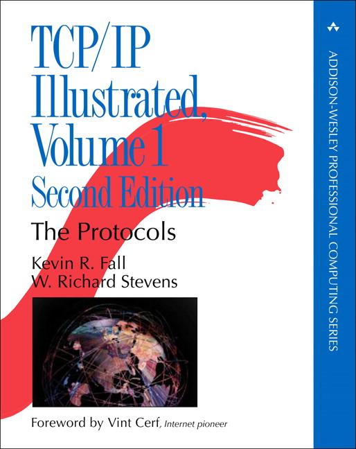 TCP/IP Illustrated Volume 1: The Protocols - Kevin R. Fall/ W. Richard Stevens/ W. Stevens