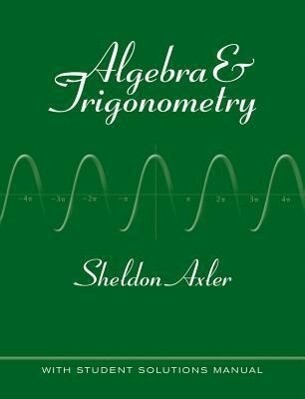 Algebra & Trigonometry: With Student Solutions Manual - Sheldon Axler