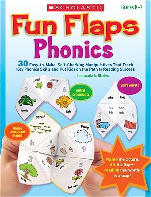 Fun Flaps: Phonics: 30 Easy-To-Make Self-Checking Manipulatives That Teach Key Phonics Skills and Put Kids on the Path to Reading Success