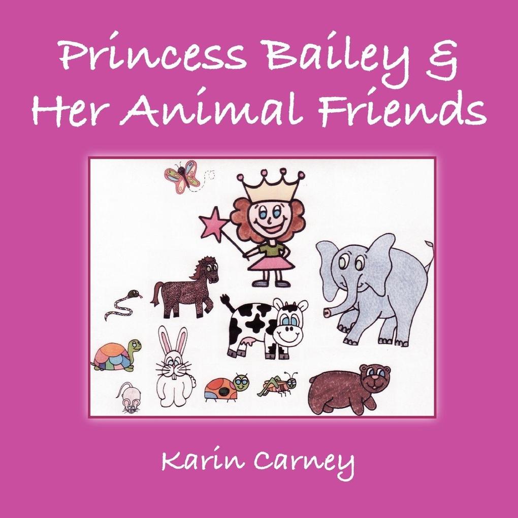 Princess Bailey & Her Animal Friends