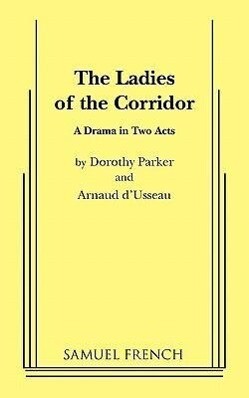 The Ladies of the Corridor - Dorothy Parker/ Arnaud D'Usseau