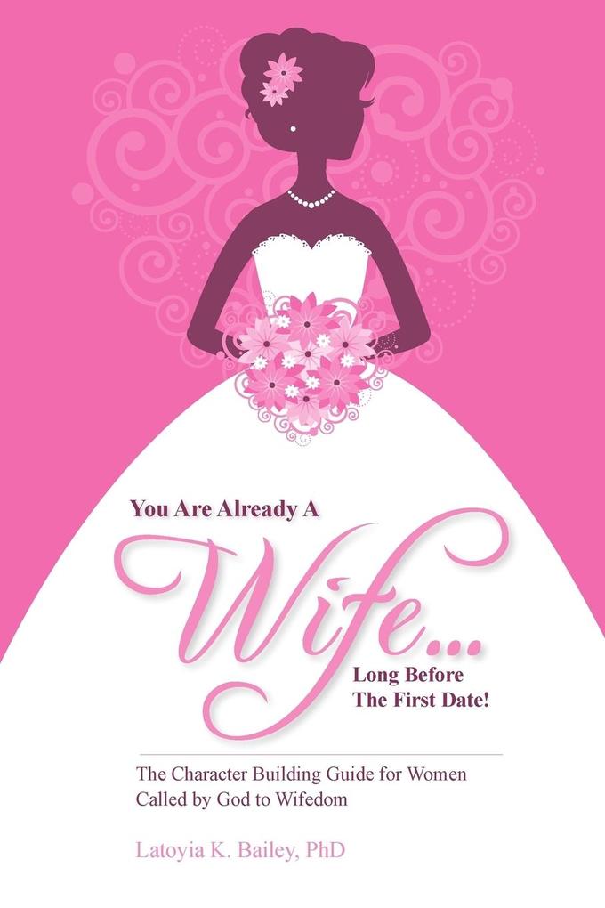 You Are Already A Wife...Long Before the First Date!