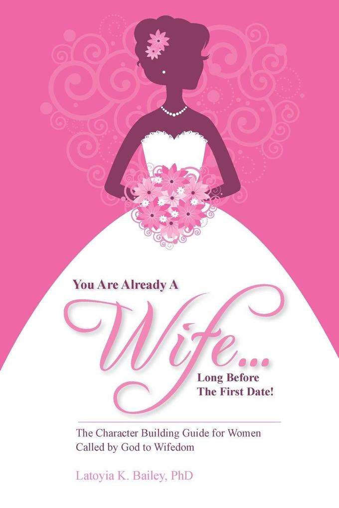 You Are Already A Wife...Long Before the First Date!