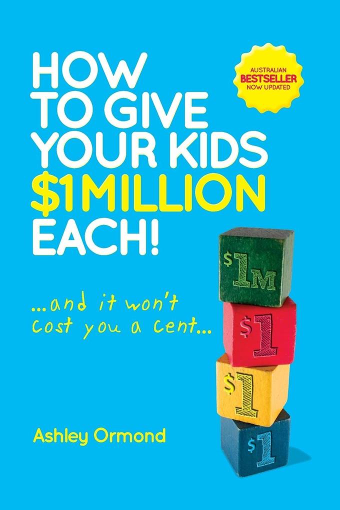 How to Give Your Kids $1 Million Each! (and It Won‘t Cost You a Cent)