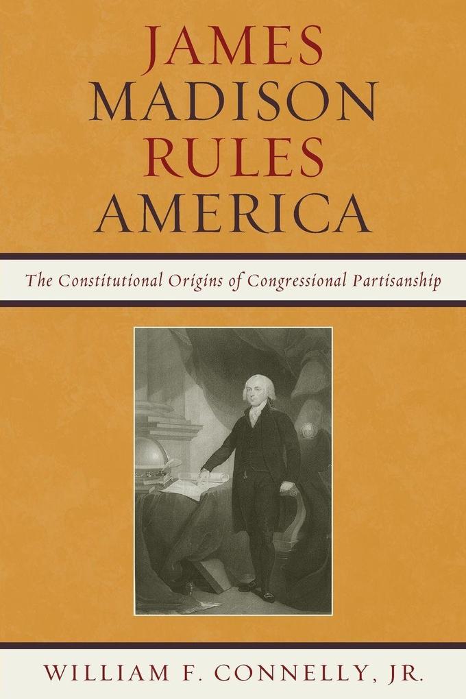 James Madison Rules America