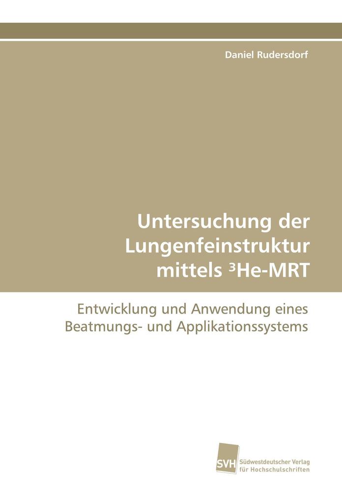 Untersuchung der Lungenfeinstruktur mittels ³He-MRT