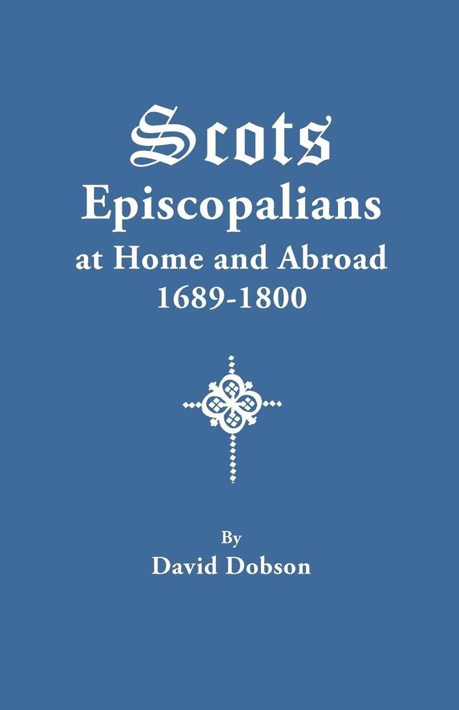 Scots Episcopalians at Home and Abroad 1689-1800
