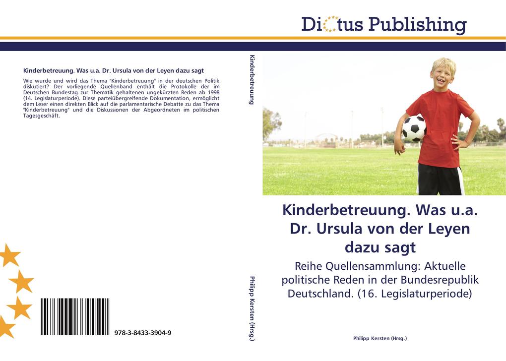 Kinderbetreuung. Was u.a. Dr. Ursula von der Leyen dazu sagt