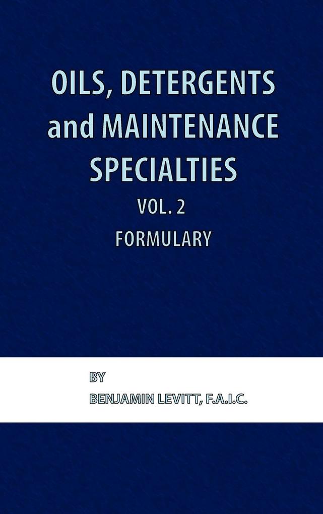 Oils Detergents and Maintenance Specialties Volume 2 Formulary