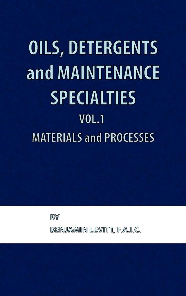 Oils Detergents and Maintenance Specialties Volume 1 Materials and Processes