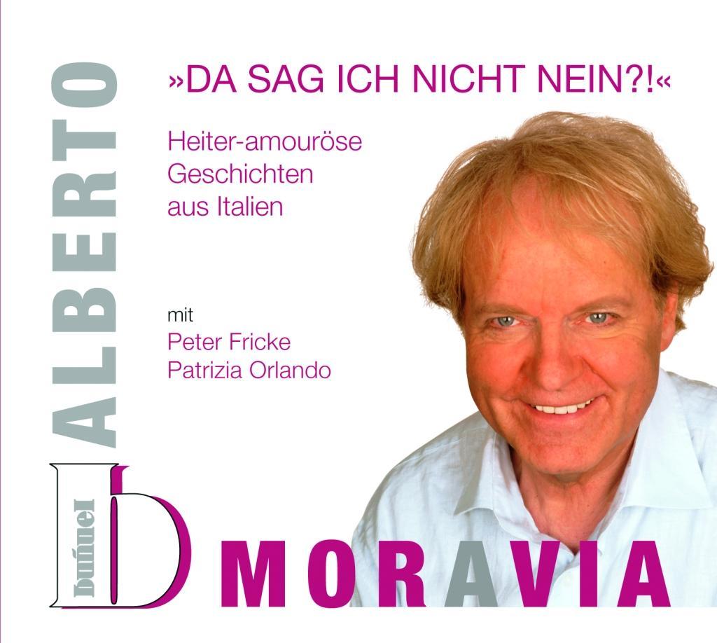Alberto Moravia - 'Da sag ich nicht nein?!' Heiter-amouröse Geschichten aus Italien