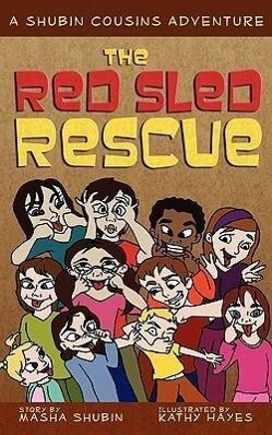 The Red Sled Rescue: A Shubin Cousins Adventure