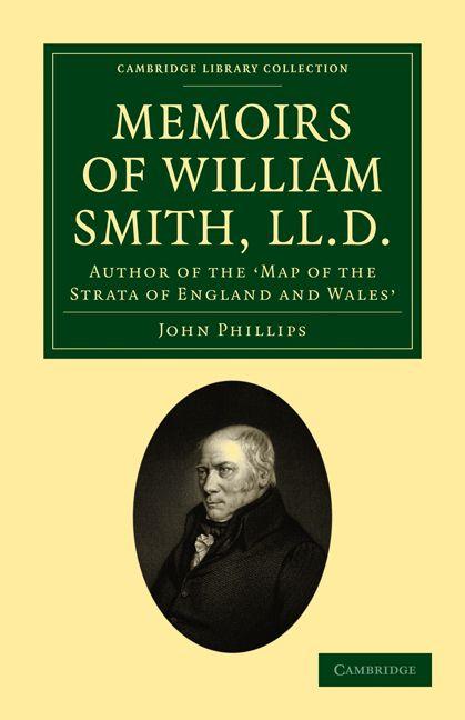 Memoirs of William Smith LL.D. Author of the 'Map of the Strata of England and Wales'