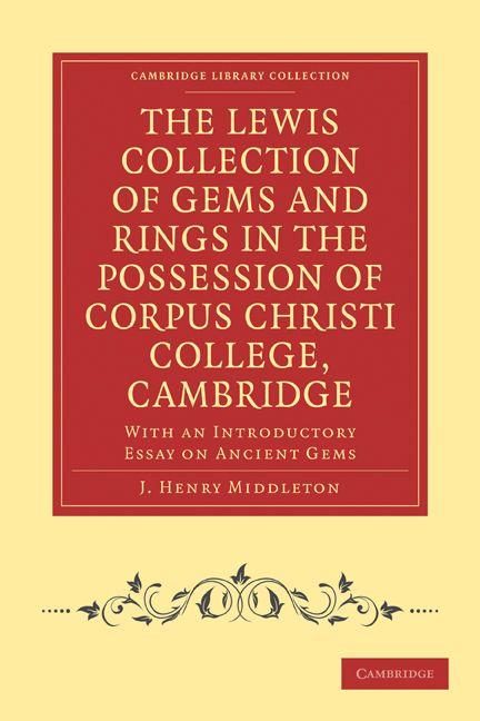The Lewis Collection of Gems and Rings in the Possession of Corpus Christi College Cambridge