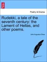 Rudekki, a tale of the seventh century: the Lament of Hellas, and other poems. als Taschenbuch von John Augustus Shea