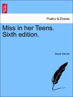 Miss in her Teens. Sixth edition. als Taschenbuch von David Garrick